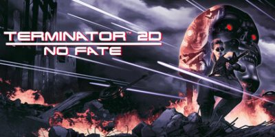 《终结者2D：命运未定 》 Terminator 2D  NO FATE-未玩VIGAME
