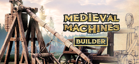 《中世纪机器制造者 》 Medieval Machines Builder-未玩VIGAME
