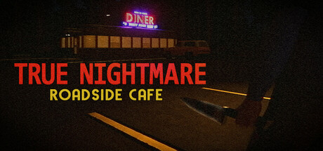 《真实噩梦：路边咖啡馆 》 True Nightmare - Roadside Сafe-未玩VIGAME