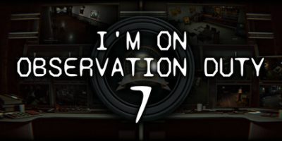 《在执行观察任务7 》 I'm on Observation Duty 7-未玩VIGAME