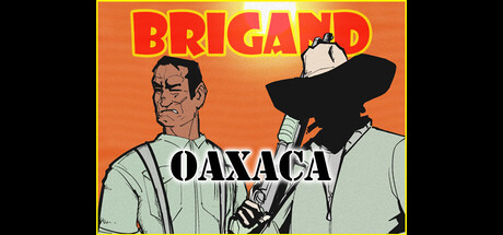 《盗团：瓦哈卡 》 Brigand  Oaxaca-未玩VIGAME