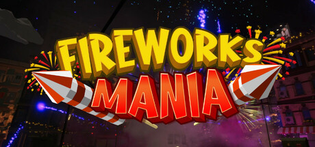 《烟花模拟器 》 Fireworks Mania - An Explosive Simulator-未玩VIGAME