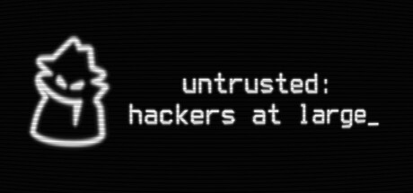 《不被信任：黑客横行 》 Untrusted  hackers at large-未玩VIGAME