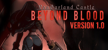 《冯加兰城堡：血之彼岸 》 VonGarland Castle   Beyond Blood-未玩VIGAME