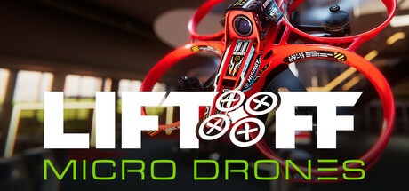 《升空：微型无人机模拟器 》 Liftoff  Micro Drones-未玩VIGAME