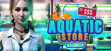 《水生商店模拟器 》 Aquatic Store Simulator-未玩VIGAME