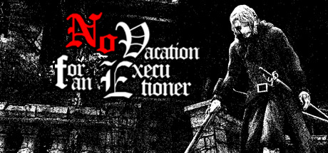 《刽子手无假期 》 No Vacation for an Executioner-未玩VIGAME