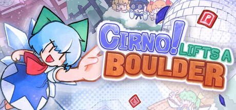 《琪露诺！搬开巨石 》 Cirno! Lifts a Boulder-未玩VIGAME