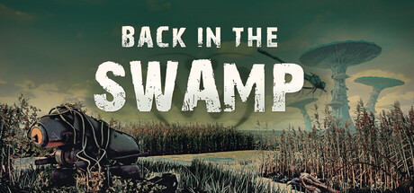 《重返沼泽 》 Back in the Swamp-未玩VIGAME
