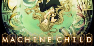 《机器之子 》 Machine Child-未玩VIGAME