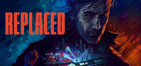 《REPLACED 》-未玩VIGAME