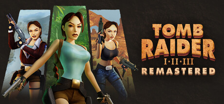 《古墓丽影三部曲：重制版 》 Tomb Raider I-III Remastered Starring Lara Croft-未玩VIGAME
