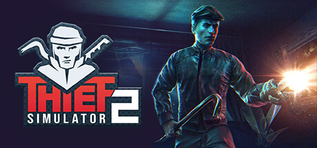 《盗贼模拟器2 》 小偷模拟器2 Thief Simulator 2-未玩VIGAME